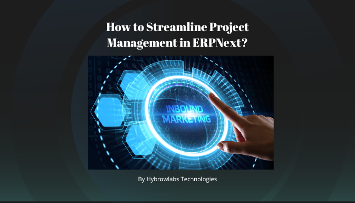 How to Streamline Project Management in ERPNext