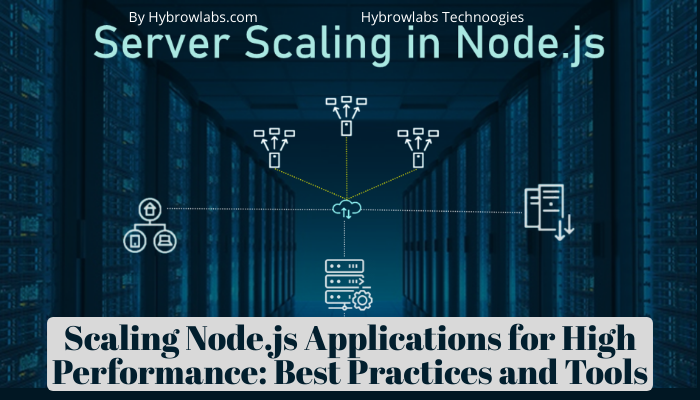 Scaling Node.js Applications for High Performance: Best Practices and Tools