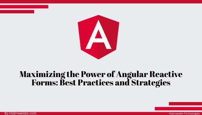 Maximizing the Power of Angular Reactive Forms: Best Practices and ...