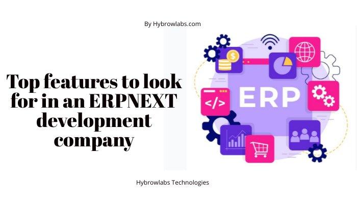 Top features to look for in an ERPNEXT development company